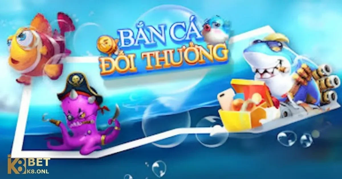 Bắn Cá Đổi Thưởng Là Gì? Cơ chế đổi thưởng trong game bắn cá