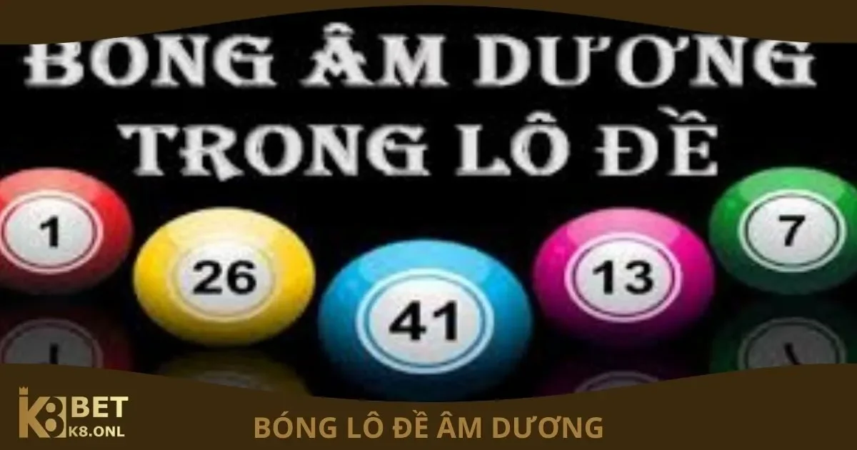 Bóng Lô Đề Âm Dương Là Gì? Các Mẹo Chơi Tại K8