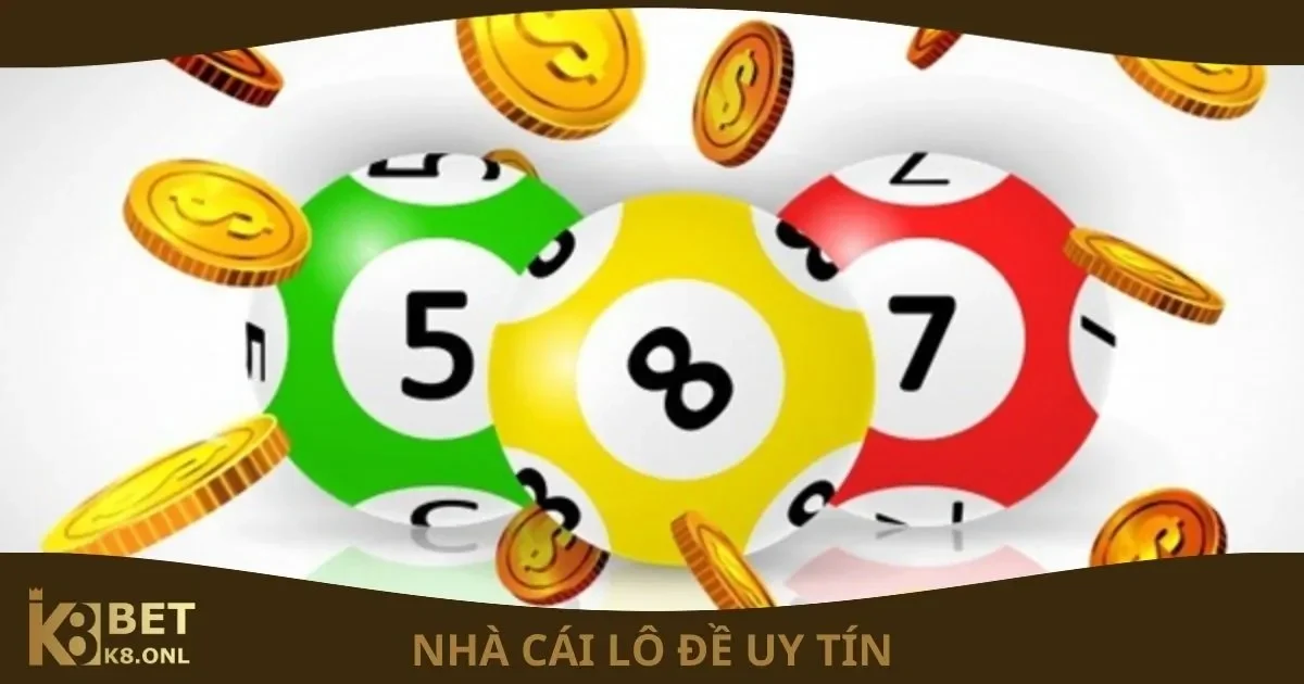 Nhà Cái Lô Đề Uy Tín Là Gì? Tìm Hiểu Chi Tiết Tại K8