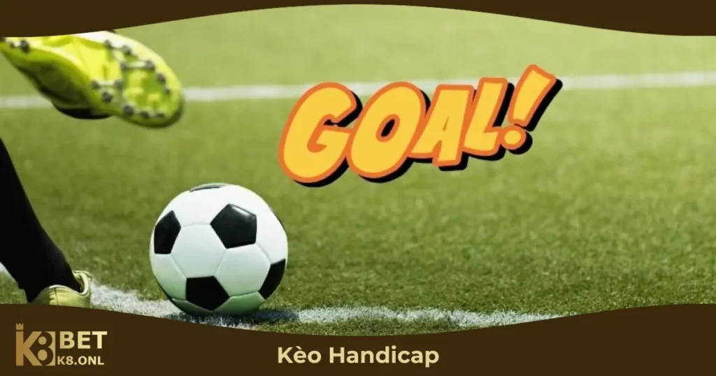 Kèo Handicap Hoạt Động Như Thế Nào?